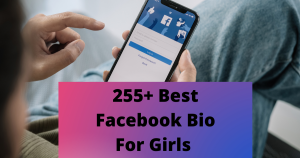 255+ Best Facebook Bio For Girls 