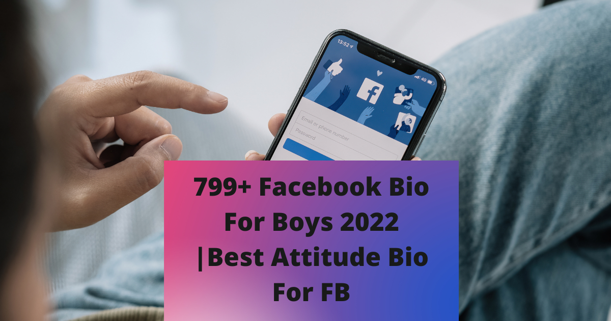 799+ Facebook Bio For Boys 2022 – Best Attitude Bio For FB