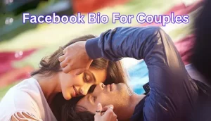 100+ Best Facebook Bio For Couples 2023 | Love Facebook Bio Ideas