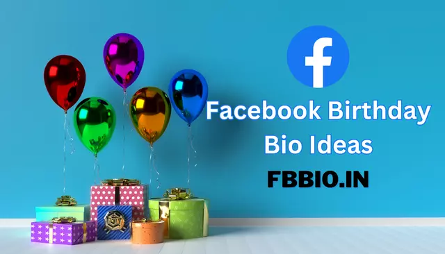 200+ Facebook Birthday Bio Ideas | BEST Birthday Bio For Facebook
