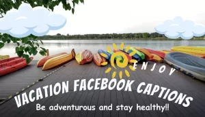 500+ Best Vacation Facebook Captions For Everyone In 2023